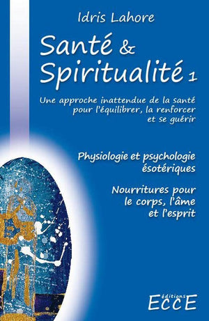 Santé & spiritualité, tome 1