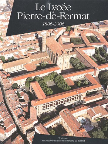 Le Lycée de Pierre-de-Fermat: 1806-2006