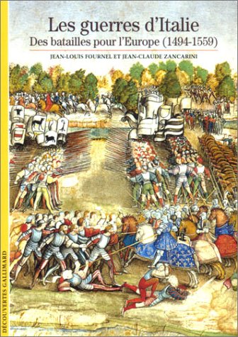 Les guerres d'Italie. Les batailles pour l'Europe (1494-1559)