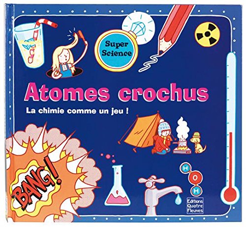 Atomes crochus: La chimie comme un jeu !