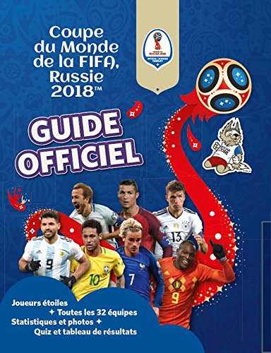 Fifa Coupe du monde 2018 : Le guide officiel