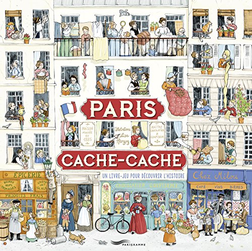 Paris cache-cache - Un livre-jeu pour découvrir l'histoire