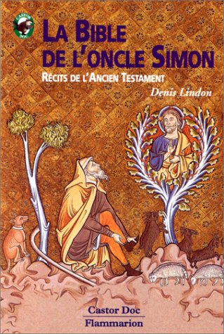 La Bible de l'oncle Simon: Récits de l'Ancien Testament