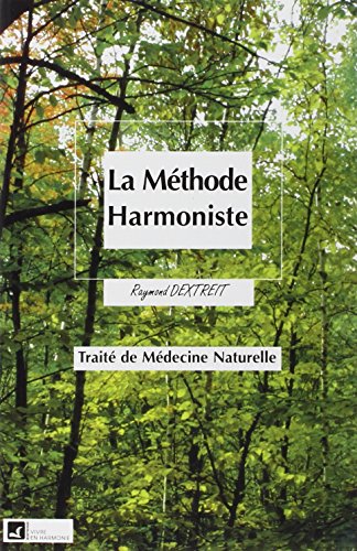 La Méthode Harmoniste - Traité de Médecine Naturelle