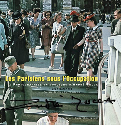 Les Parisiens sous l'Occupation: Photographies en couleurs d'André Zucca
