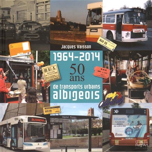1964-2014 : 50 ans de transports urbains albigeois
