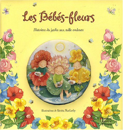Les Bébés-fleurs : Histoire du jardin aux mille couleurs
