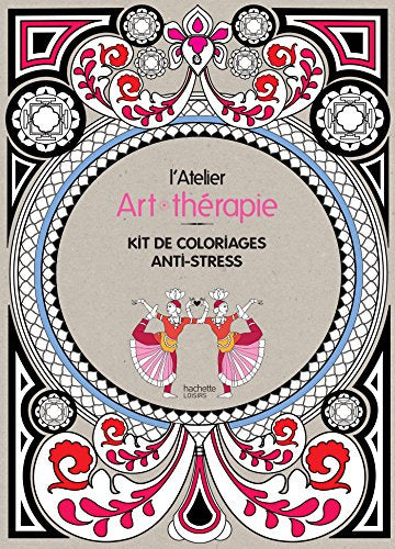 L'atelier Art-thérapie: Kit de coloriages anti-stress