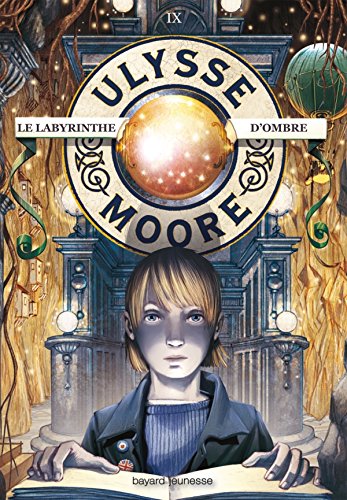 Ulysse Moore, Tome 09: Le labyrinthe d'ombres