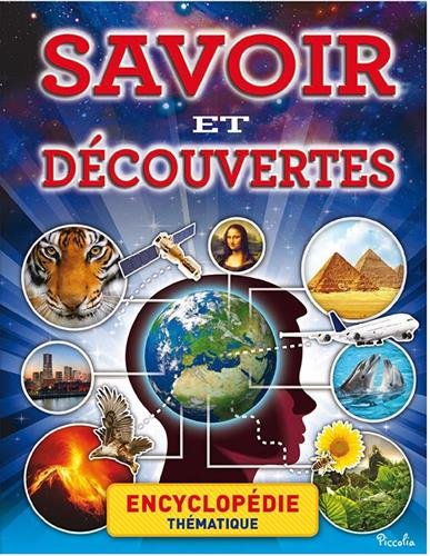 Savoir et découvertes: Encyclopédie thématique