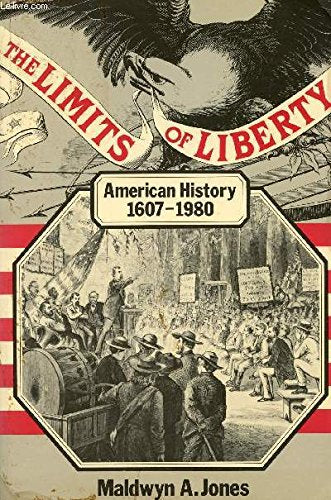 The Limits of Liberty: American History, 1607-1980