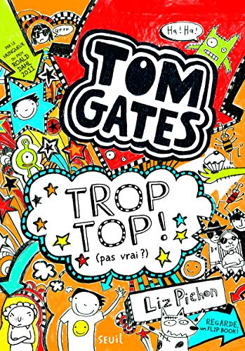 Tom Gates - Tome 4 - Trop top ! (pas vrai ?) (Tom Gates): Tom Gates, tome 4