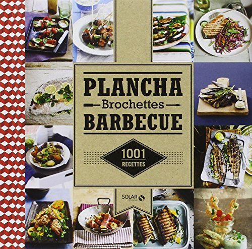 1001 recettes de plancha, brochettes et barbecue