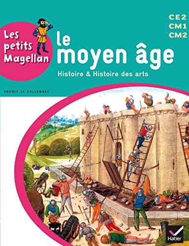 Les petits Magellan Cycle 3 éd. 2014 - Le Moyen Age - Manuel de l'élève
