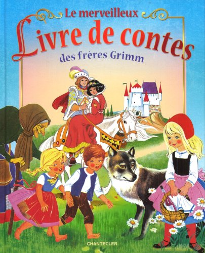 Le merveilleux livre de contes des frères Grimm