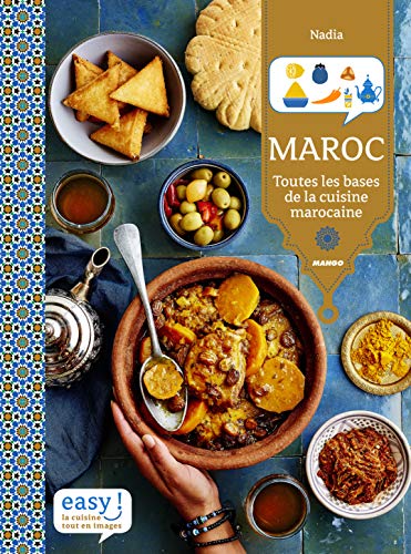 Maroc toutes les bases de la cuisine marocaine: Toutes les bases de la cuisine marocaine