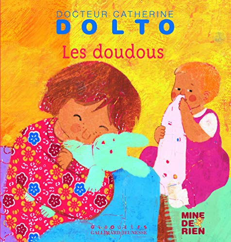 Les doudous - Docteur Catherine Dolto - de 2 à 7 ans