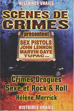 Crimes drogues sexe et rock'n'roll