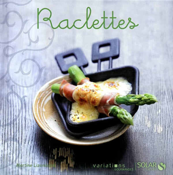 Raclettes - Variations gourmandes