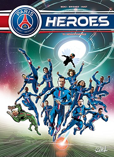 Paris Saint-Germain Heroes T01: Menace capitale