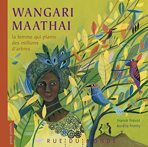 Wangari Maathai la femme qui plante
