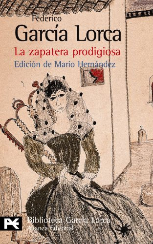 La zapatera prodigiosa / The Shoemaker's Prodigious Wife: Farsa Violenta Con Bailes Y Canciones Populares De Los Siglos XVIII Y Xix, En DOS Partes, Con UN Solo Intervalo