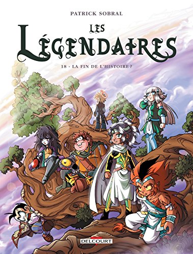 Les Légendaires, tome 18 : La Fin de l'histoire
