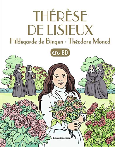 Thérèse de Lisieux, Hildegarde de Bingen, Théodore Monod, en BD