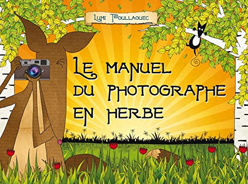 Le manuel du photographe en herbe