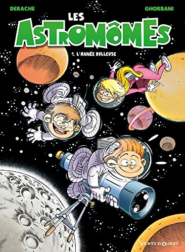 Les Astromômes - Tome 01: L'année bulleuse