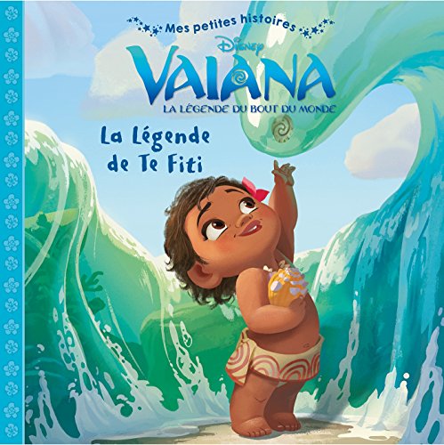 VAIANA - Mes Petites Histoires - La légende de Te Fiti - Disney