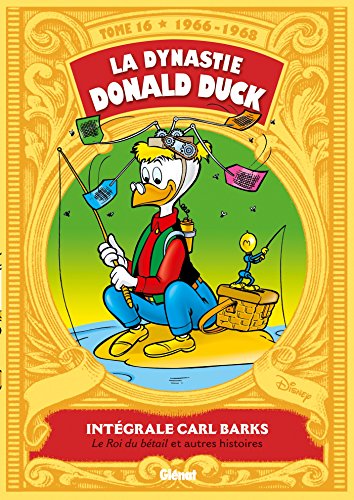 La Dynastie Donald Duck - Tome 16: 1966/1968 - Picsou roi du bétail et autres histoires