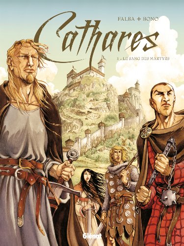 Cathares, tome 1 : Le sang des martyrs