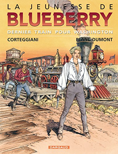 La Jeunesse de Blueberry, tome 12 : Dernier train pour Washington
