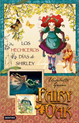 Los hechiceros días de Shirley: Fairy Oak. Serie Cuatro Misterios 2