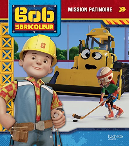 Bob le bricoleur - Mission patinoire