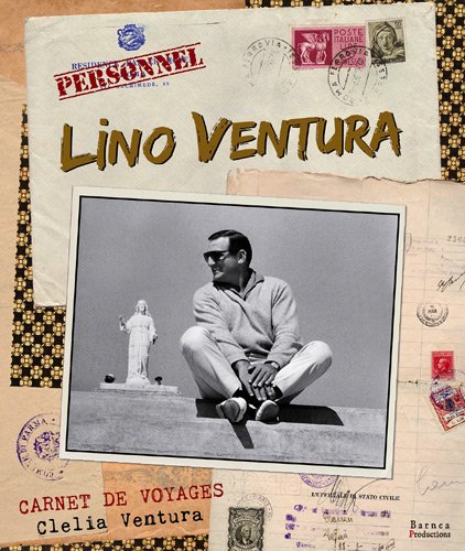 LINO VENTURA, CARNET DE VOYAGES