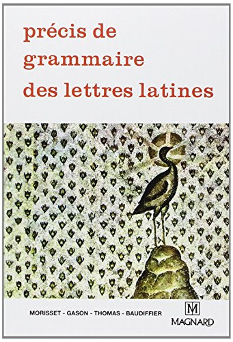 Précis de grammaire des lettres latines, seconde, 1re, terminale