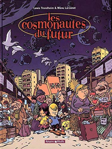 Les Cosmonautes du futur, tome 1
