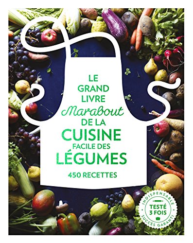 Le grand livre Marabout des légumes: 450 recettes