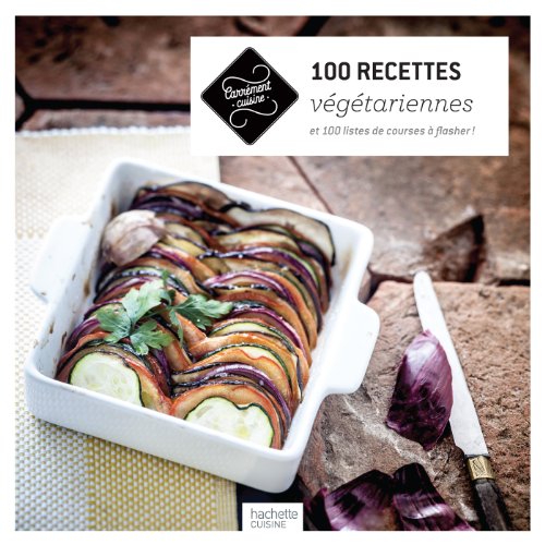 100 recettes végétariennes: et 100 listes de courses à flasher !