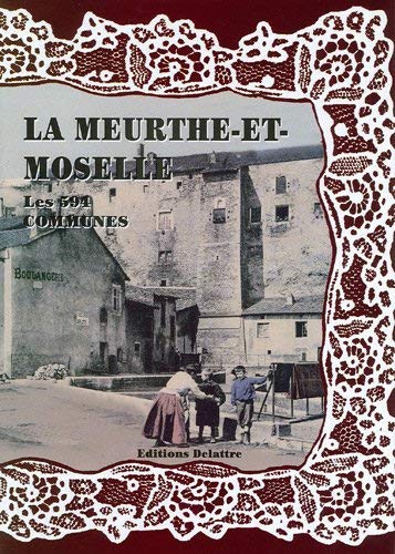 La Meurthe et Moselle, les 594 Communes
