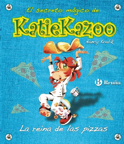 La reina de las pizzas (Castellano - A Partir De 8 Años - Personajes - Katie Kazoo)