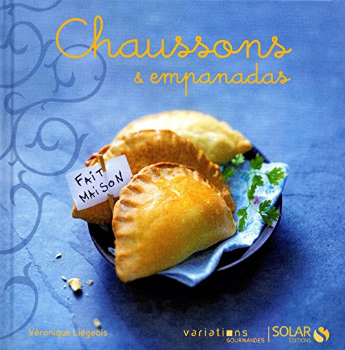 Chaussons & Empanadas - Variations gourmandes