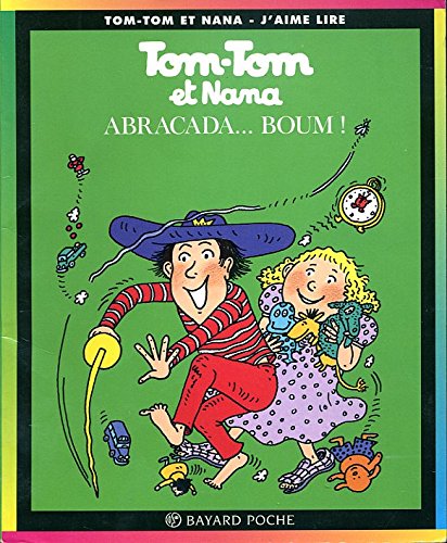 Tom-Tom et Nana, tome 16 : Abracada... boum !