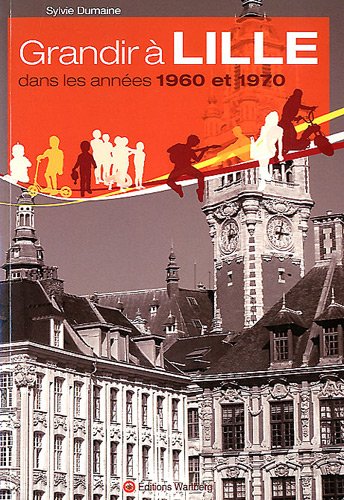 Grandir à Lille dans les années 1960 et 1970